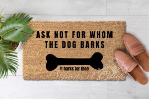 Ask-Not-For-Whom-The-Dog-Barks-2